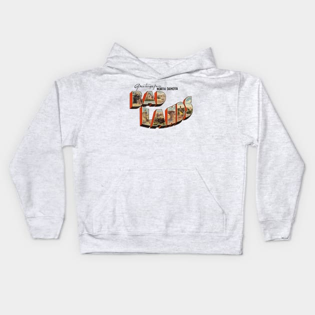 Greetings from the Bad Lands of North Dakota Kids Hoodie by reapolo